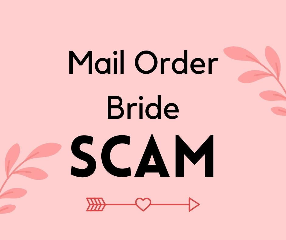 Mail Order Bride Scams—Essential Info Every Dating Seeker Should Know
