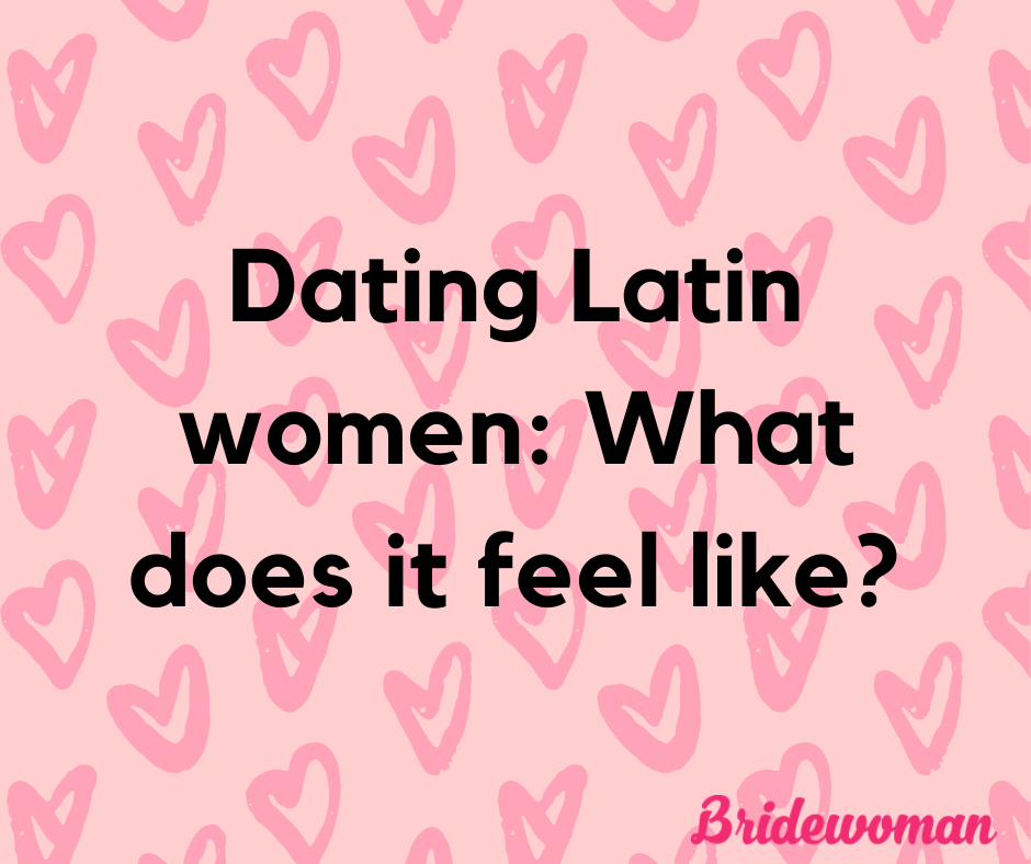 Dating A Latina Girl Online: All About Latin Women Dating😍