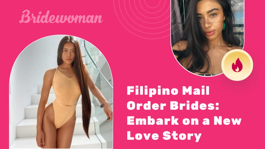 Filipino Mail Order Brides: Embark on a New Love Story